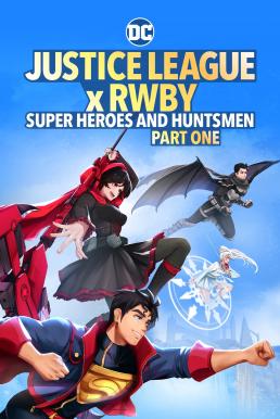 Justice League x RWBY Super Heroes & Huntsmen Part One (2023)