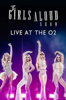 The Girls Aloud Show: Live at the O2 (2024) [NoSub]